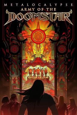 Metalocalypse: Army of the Doomstar เมทาโลคาลิปส์: กองทัพแห่งดูมสตาร์ (2023) บรรยายไทย