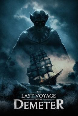 The Last Voyage of the Demeter การเดินทางครั้งสุดท้ายของเดอมิเทอร์ (2023) บรรยายไทย