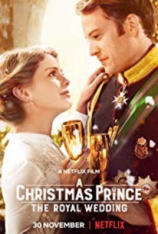 A Christmas Prince The Royal Wedding เจ้าชายคริสต์มาส  มหัศจรรย์วันวิวาห์